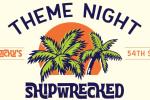 Tuesday Theme Night, Shipwrecked!