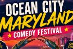 Ocean City Maryland Comedy Festival!